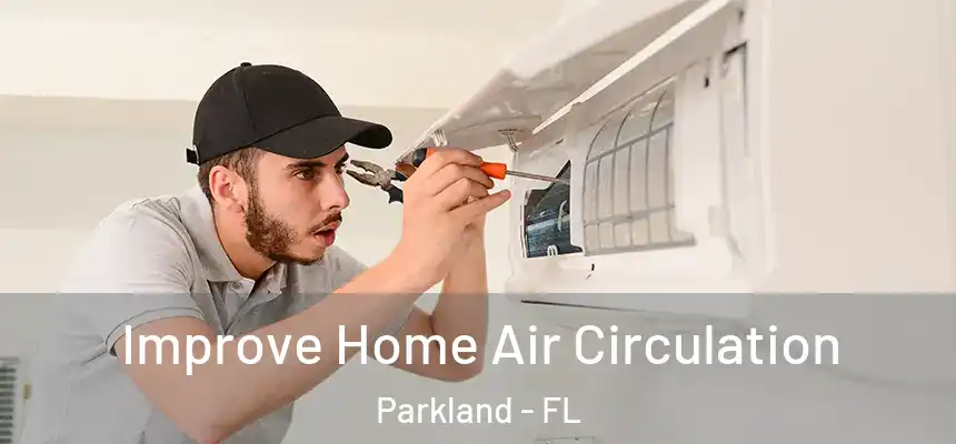  Improve Home Air Circulation Parkland - FL